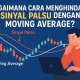 Bagaimana Cara Menghindari Sinyal Palsu Forex dengan Moving Average?