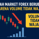 Bagaimana Arah Market Forex yang Berubah Karena Volume yang Tidak Wajar?