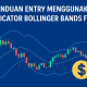 Panduan Entry Menggunakan Indikator Bollinger Bands