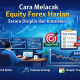 Cara Melacak Equity Forex Harian Secara Disiplin dan Konsisten