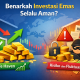 Benarkah Investasi Emas Selalu Aman?
