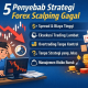 5 Penyebab Strategi Forex Scalping Gagal yang Wajib Dihindari
